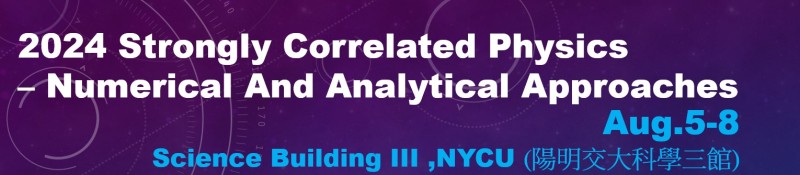 2024 Strongly correlated physics – Numerical and Analytical approaches